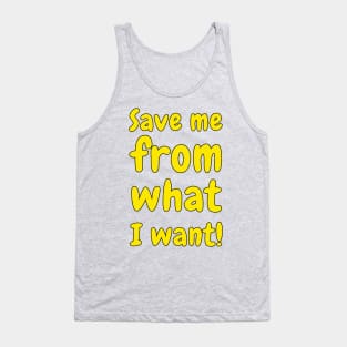 Save Me From What I Want #2 Tank Top